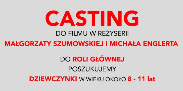 Casting do filmu w reżyserii Małgorzaty Szumowskiej i Michała Englerta